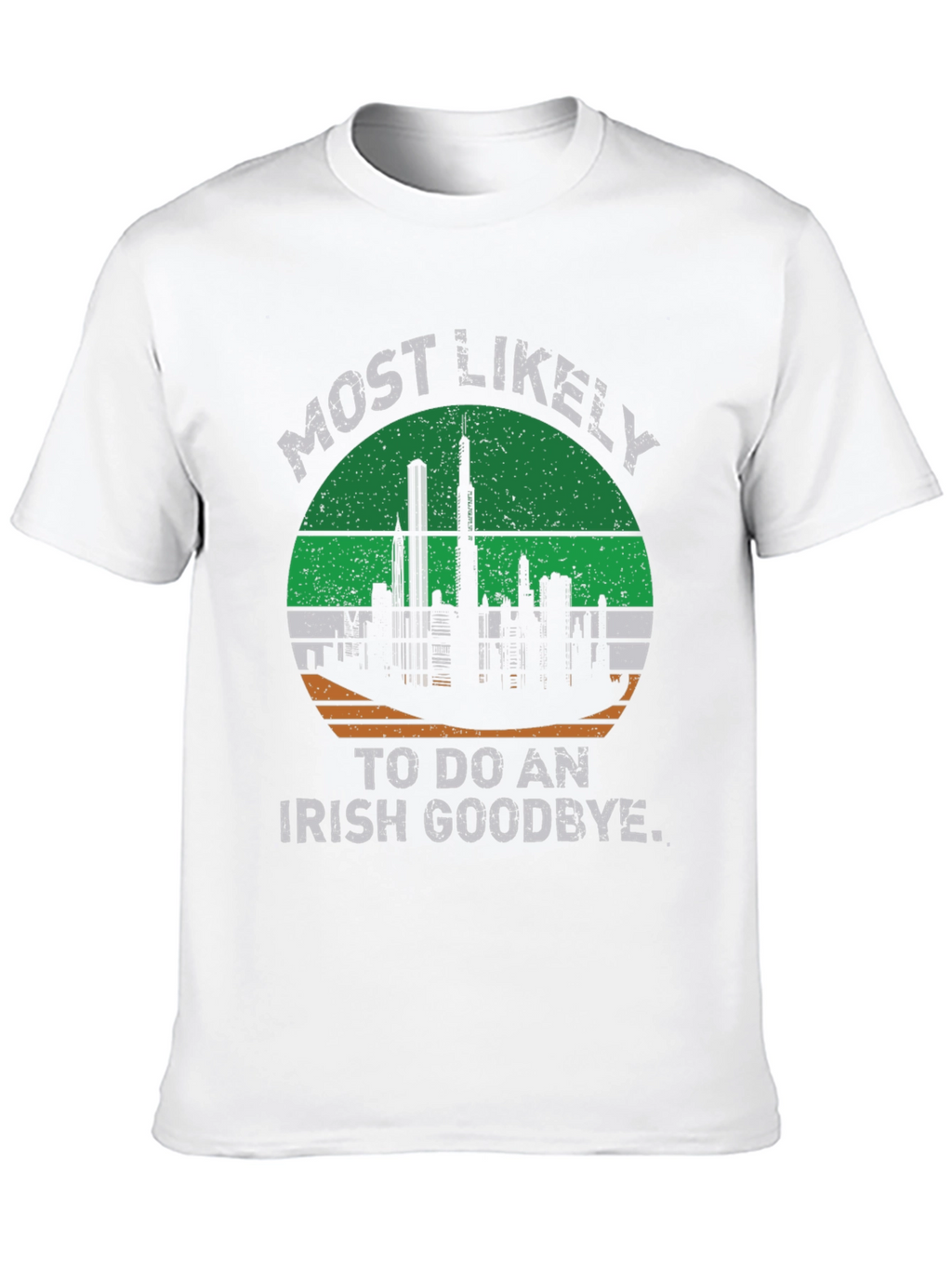 Most Likely to Do an Irish Goodbye T-Shirt