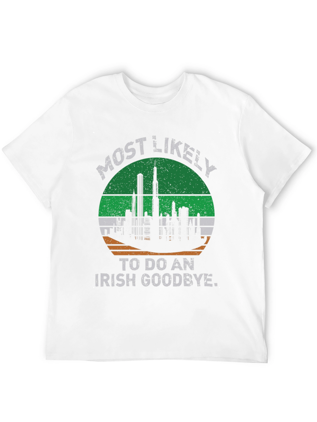 Most Likely to Do an Irish Goodbye T-Shirt