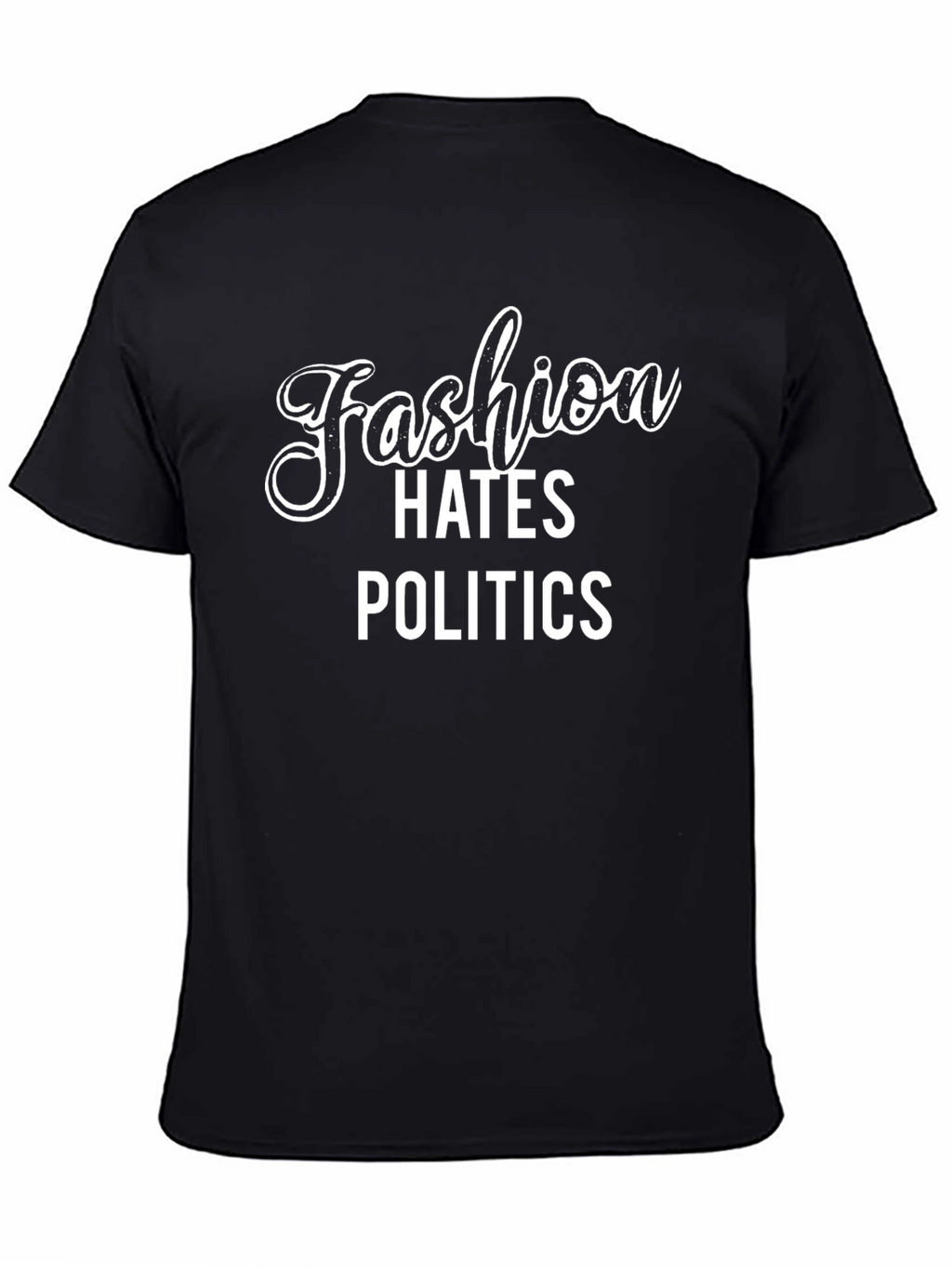 Fashion Hates Politics Graphic Tee