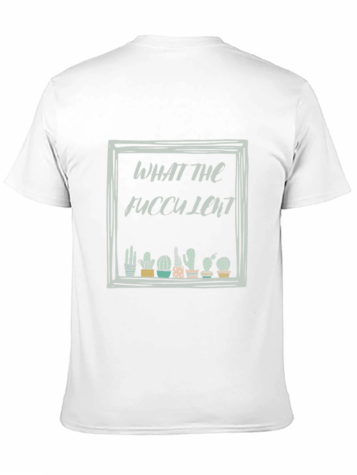 What The Fucculent Cactus Black T-Shirt