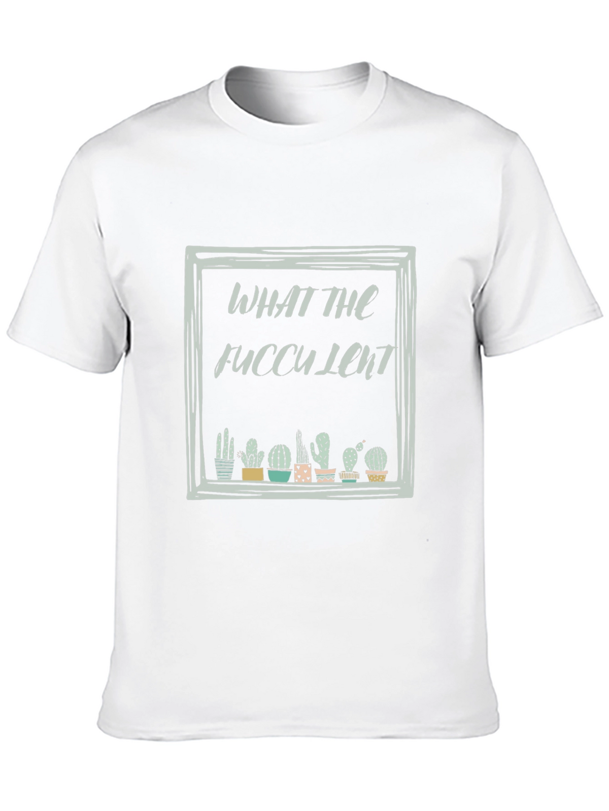 What The Fucculent Cactus Black T-Shirt