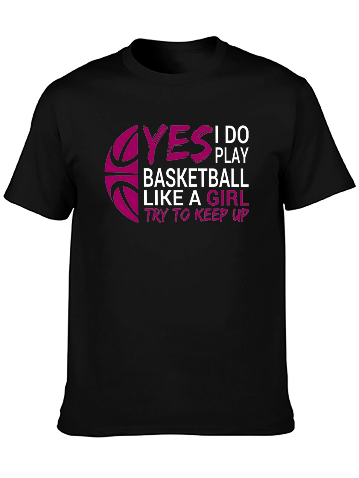 Yes I Do Play Basketball T-Shirt