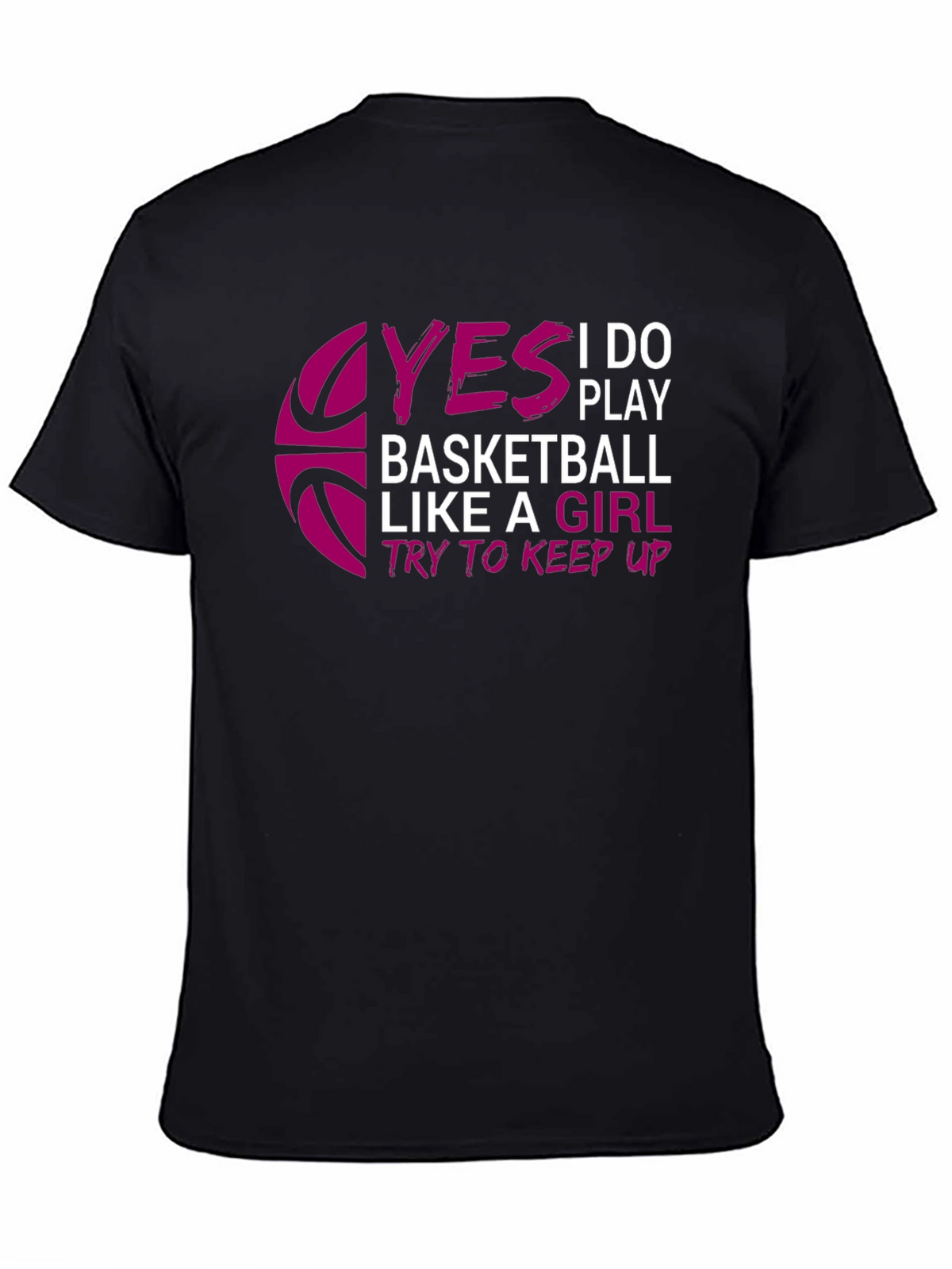 Yes I Do Play Basketball T-Shirt