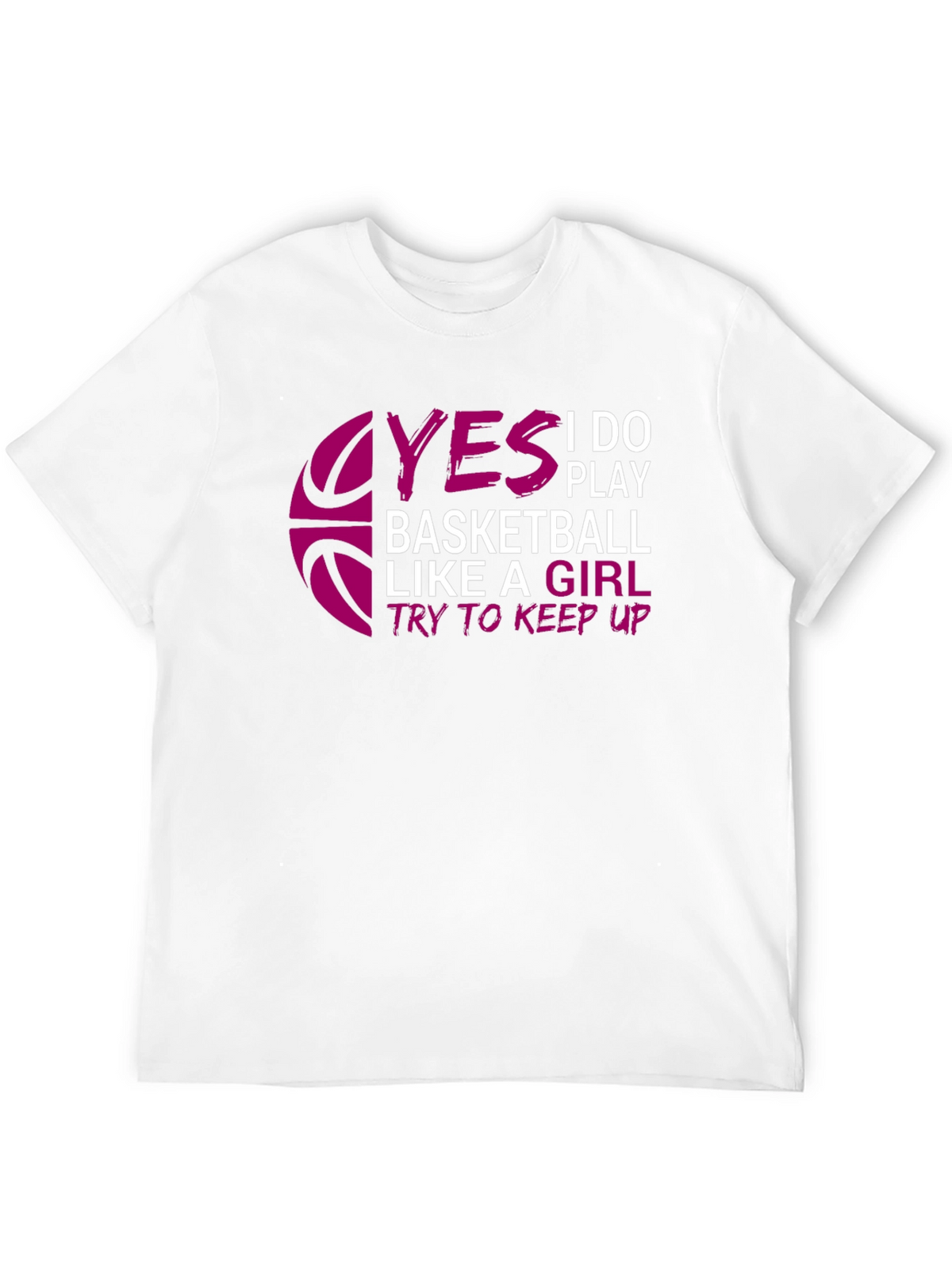 Yes I Do Play Basketball T-Shirt
