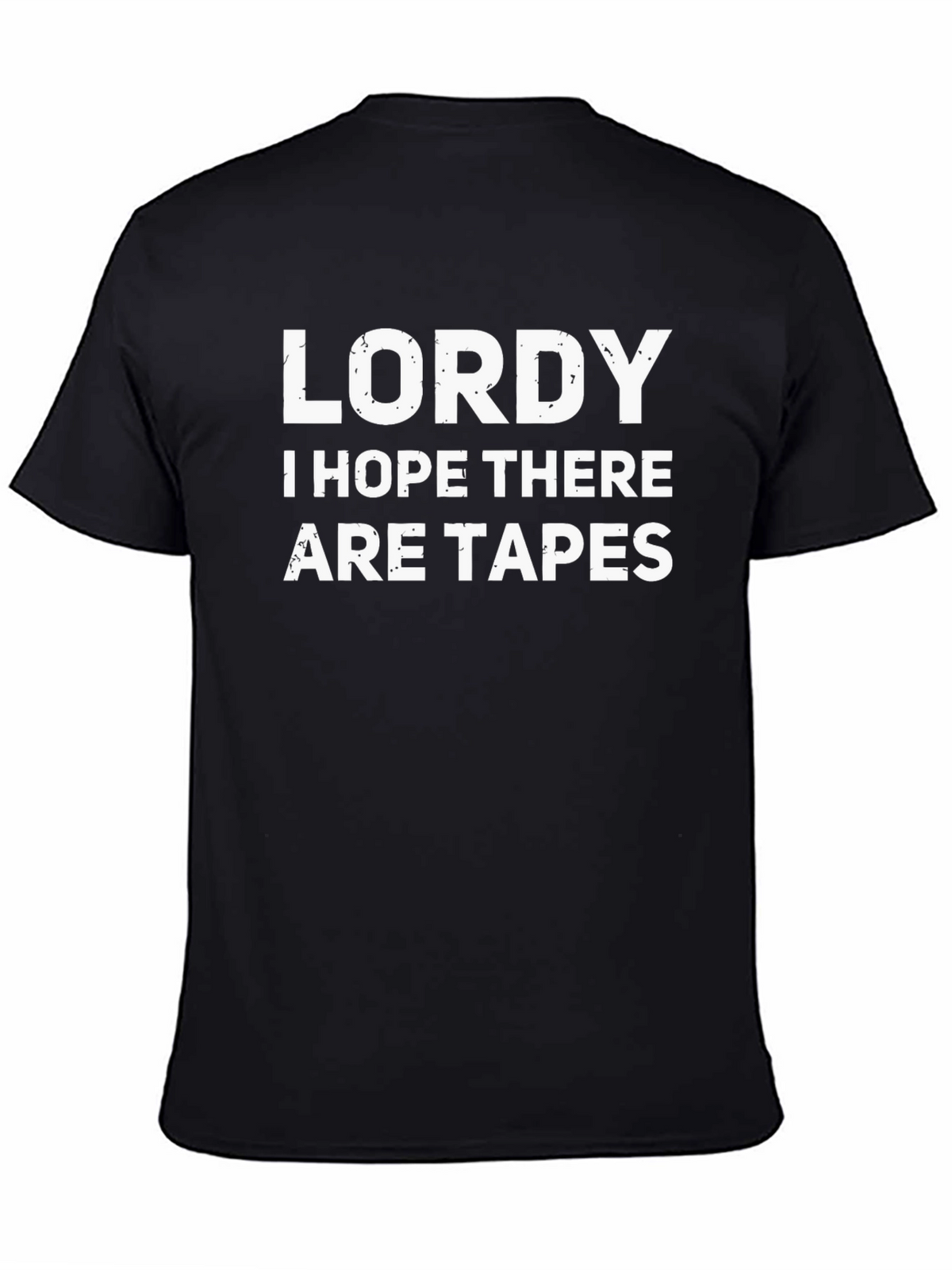 Lordy I Hope There Are Tapes Graphic Tee