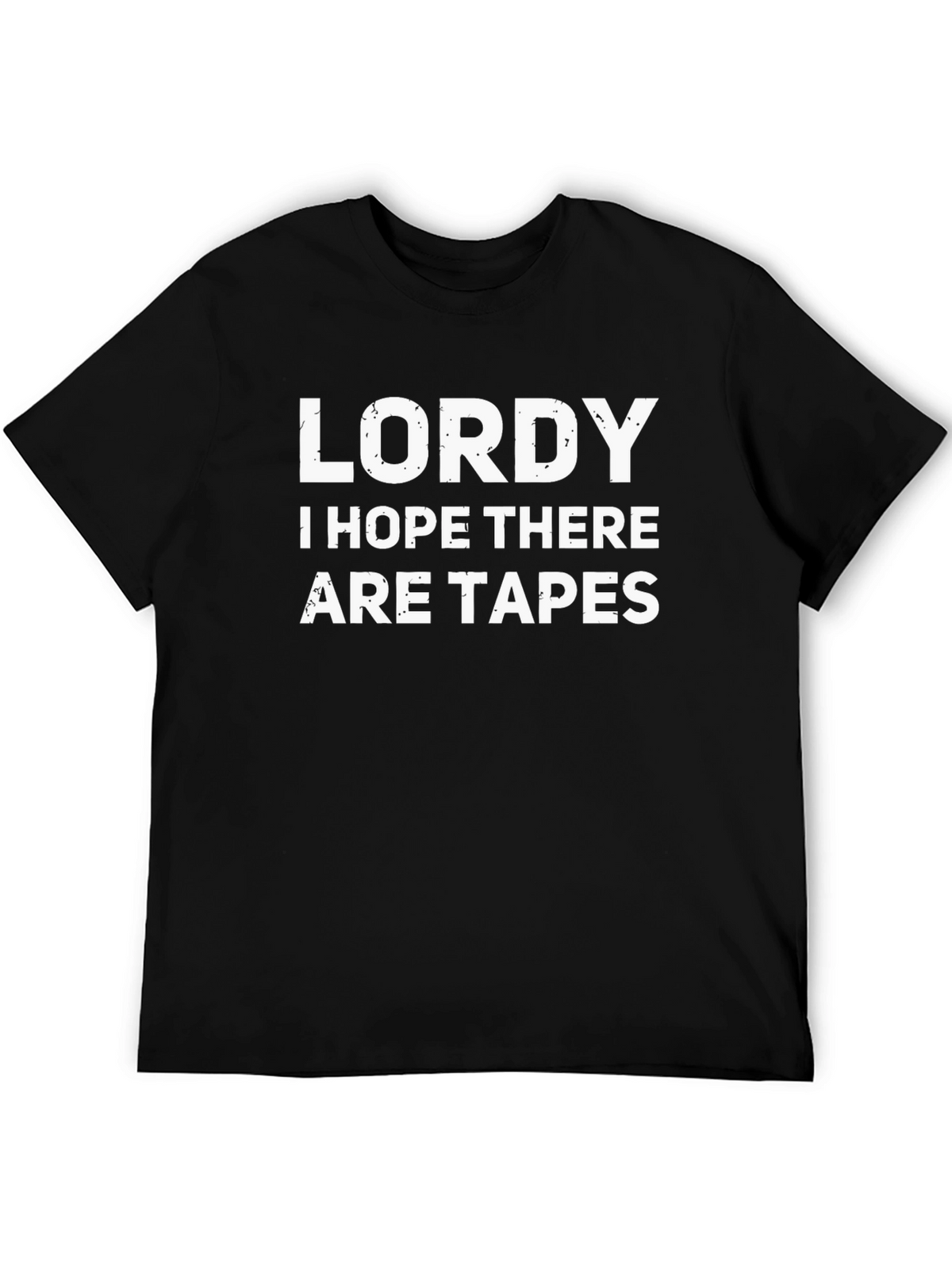 Lordy I Hope There Are Tapes Graphic Tee