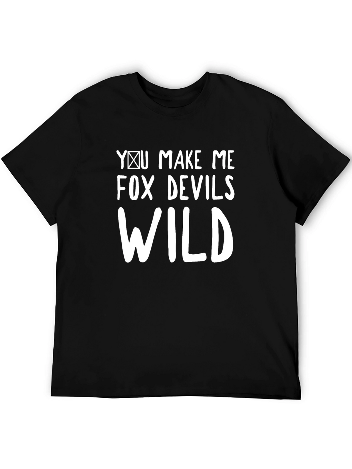 You Make Me Fox Devils Wild Graphic T-Shirt