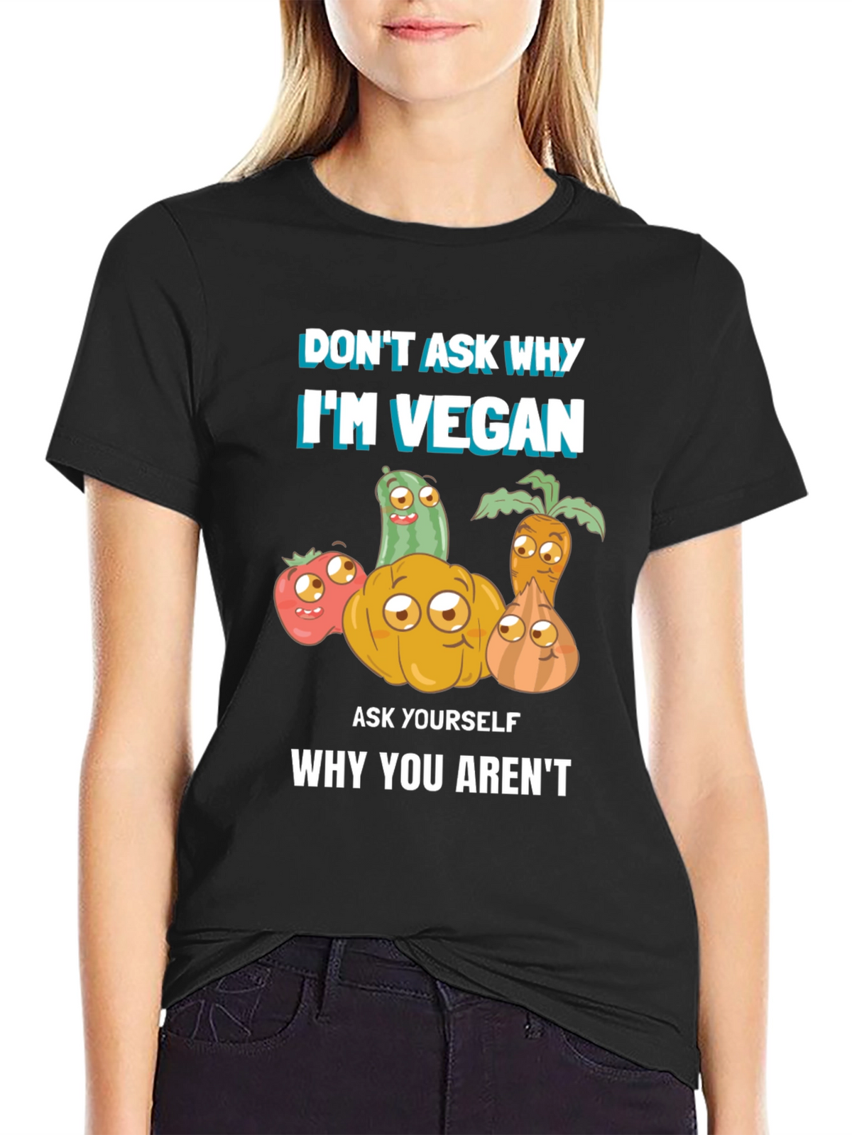 Vegan T-Shirt - Dont Ask Why Be Vegan!