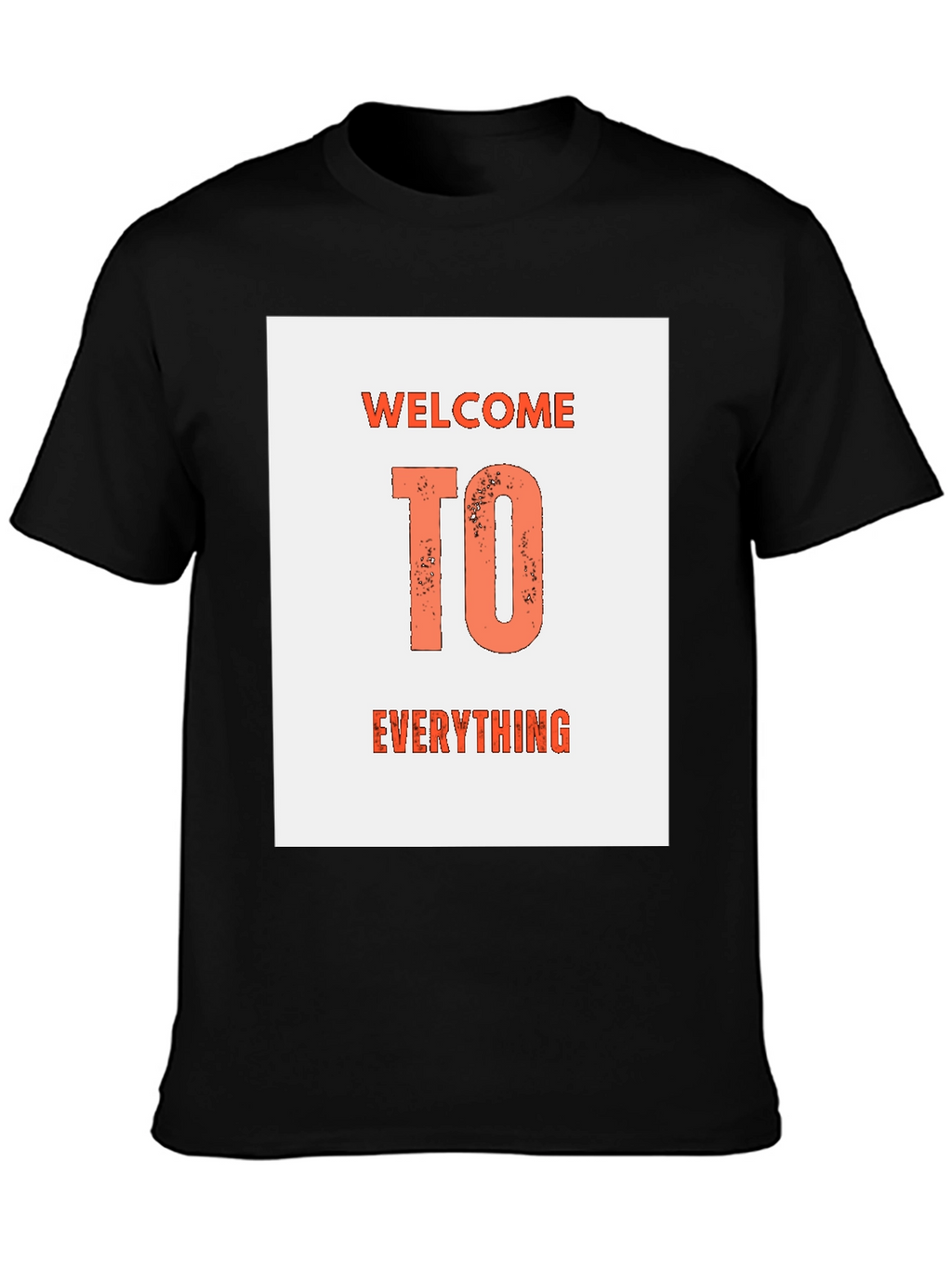 Welcome To Everything Graphic T-Shirt