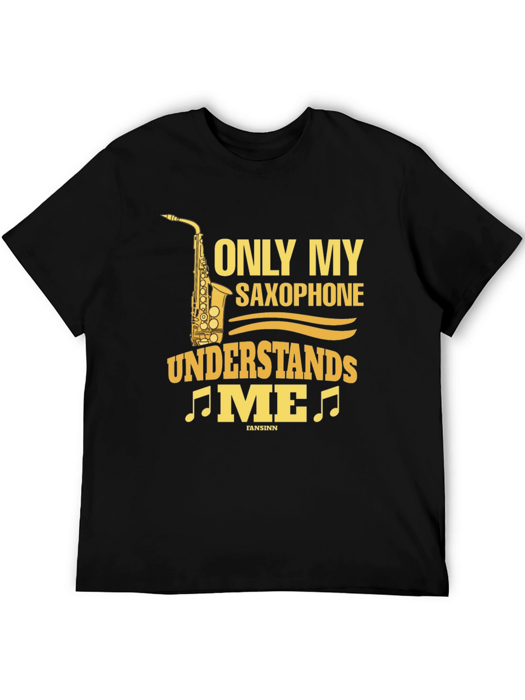 Saxophone Lover T-Shirt - Only My Saxophone Understands Me!