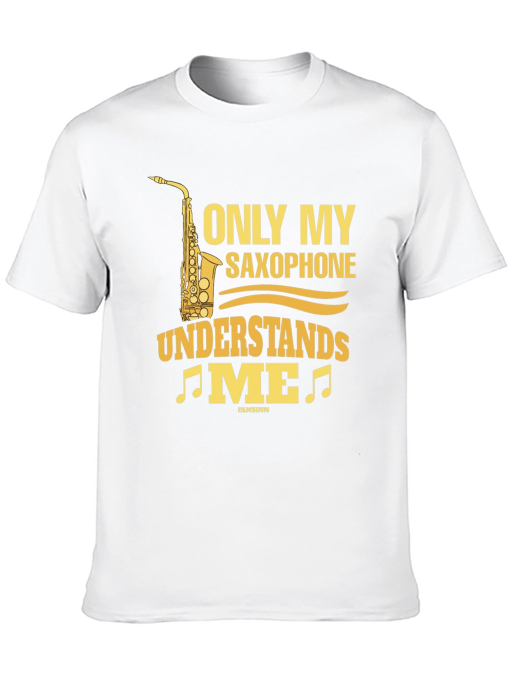 Saxophone Lover T-Shirt - Only My Saxophone Understands Me!