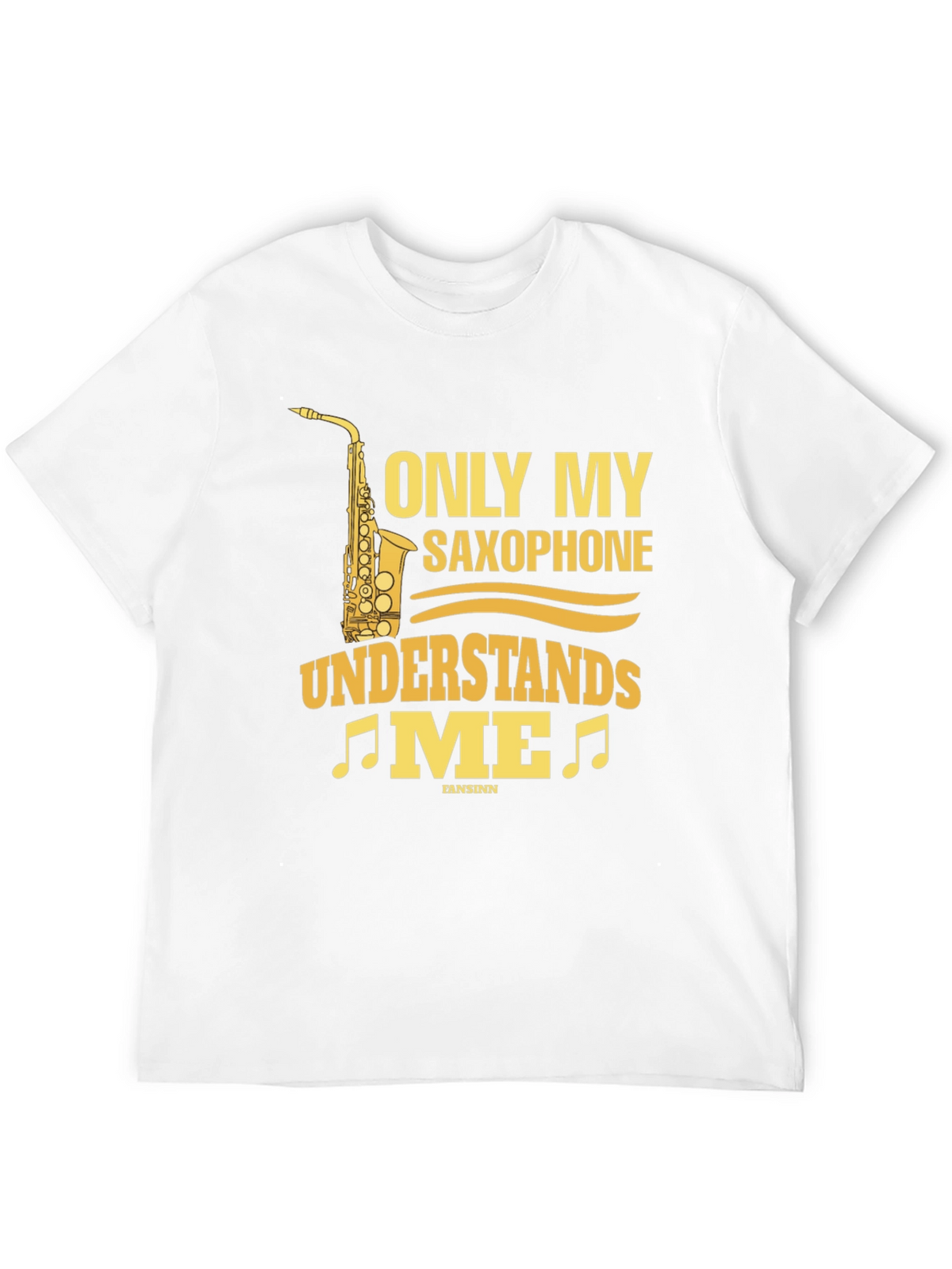 Saxophone Lover T-Shirt - Only My Saxophone Understands Me!