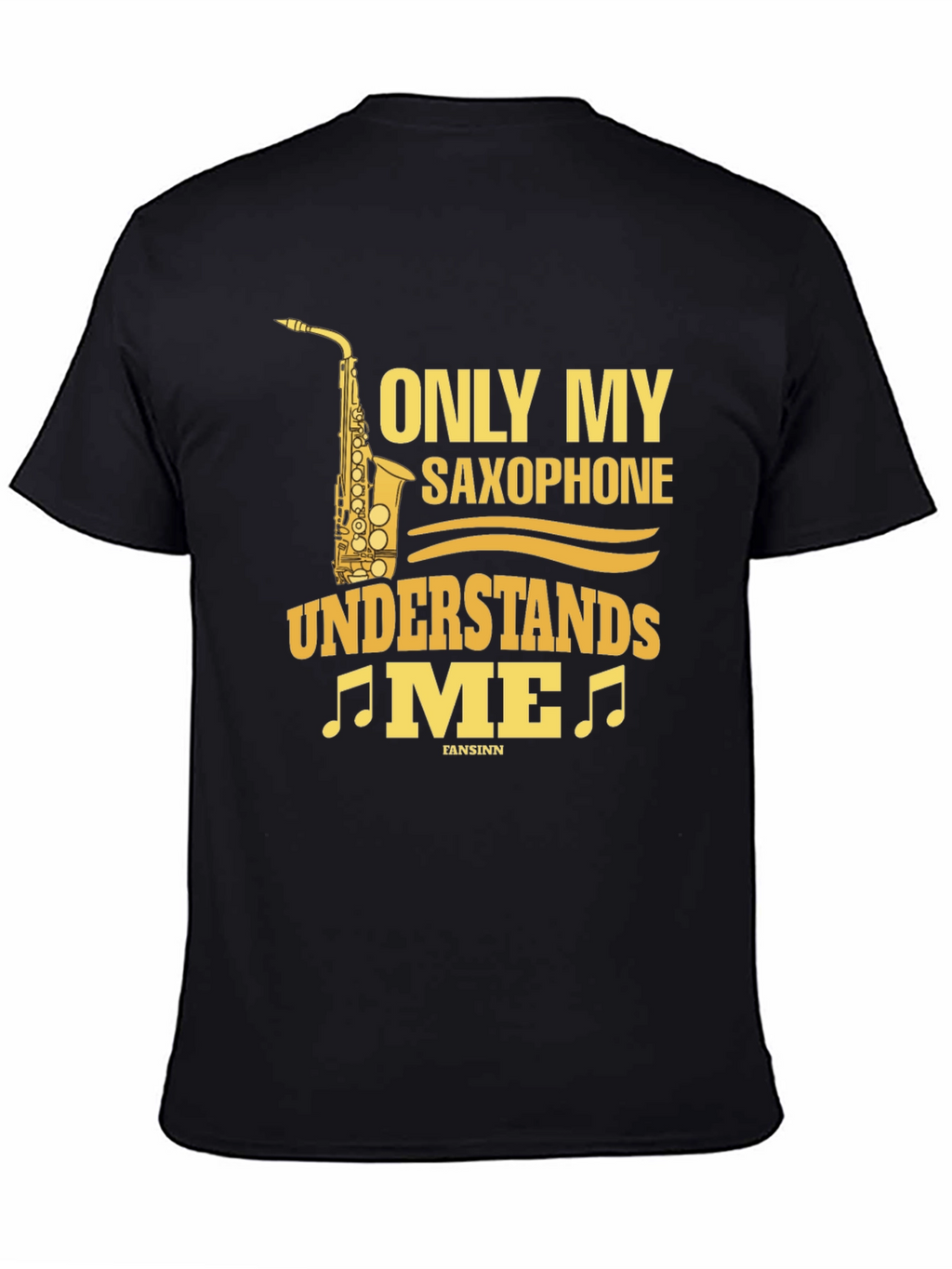 Saxophone Lover T-Shirt - Only My Saxophone Understands Me!