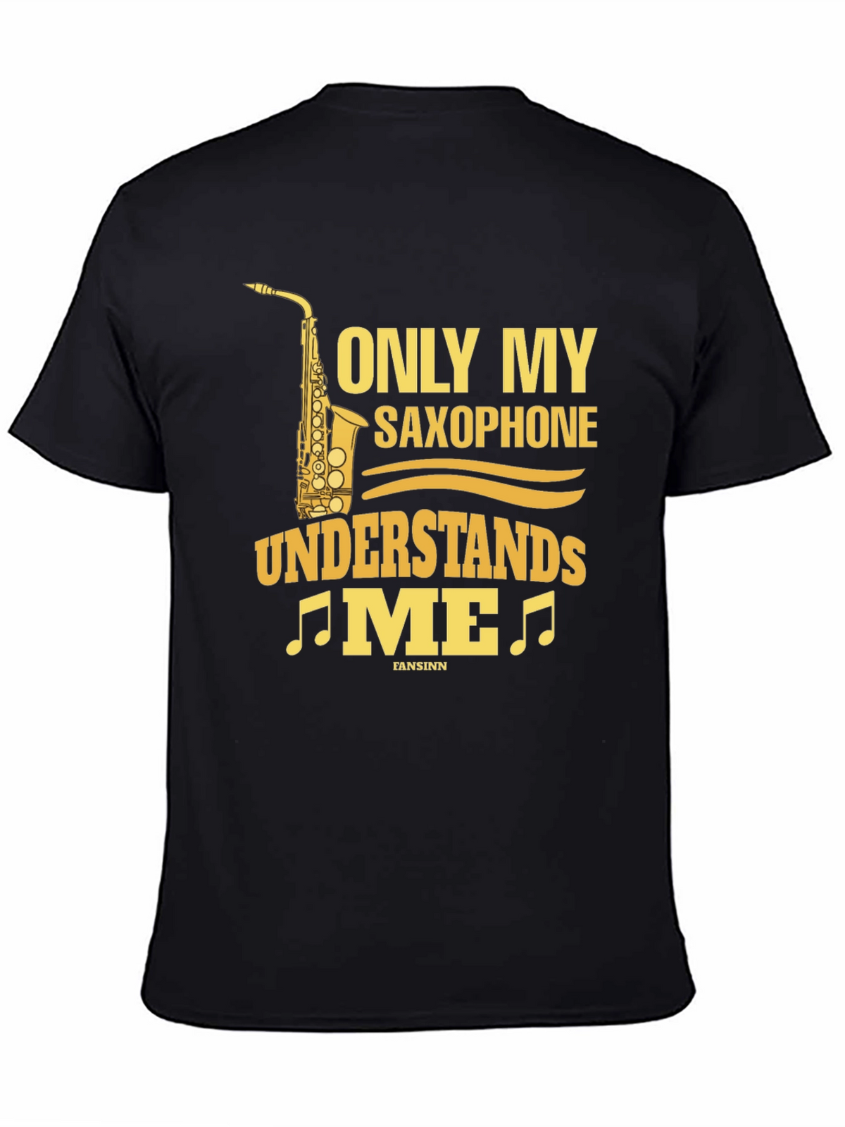 Saxophone Lover T-Shirt - Only My Saxophone Understands Me!