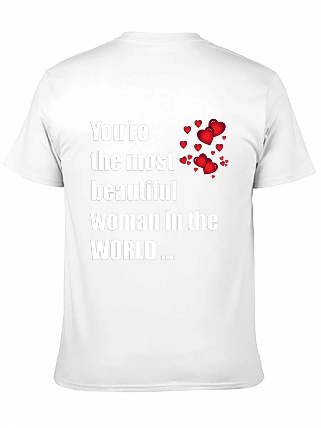 Youre the Most Beautiful Woman T-Shirt