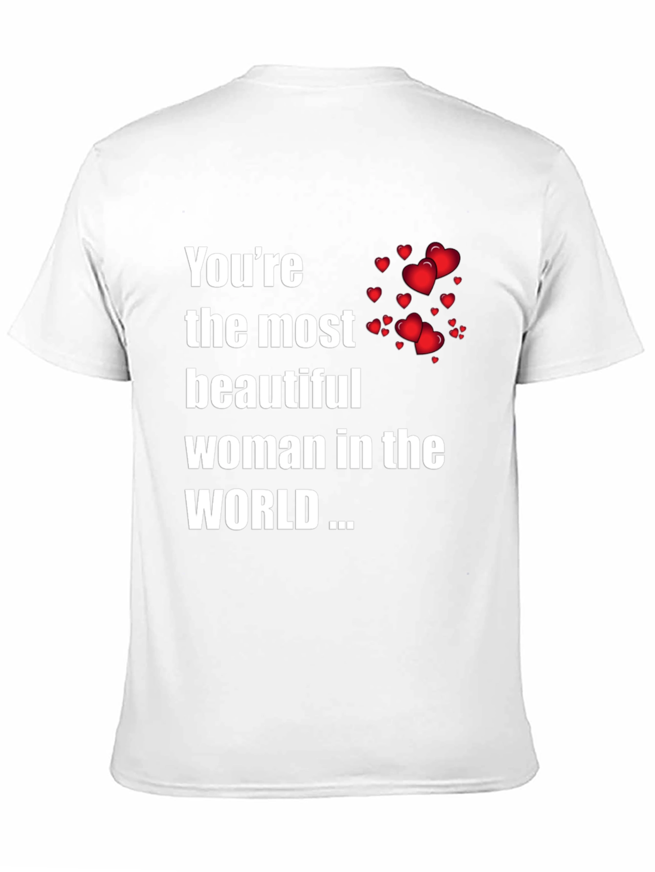 Youre the Most Beautiful Woman T-Shirt