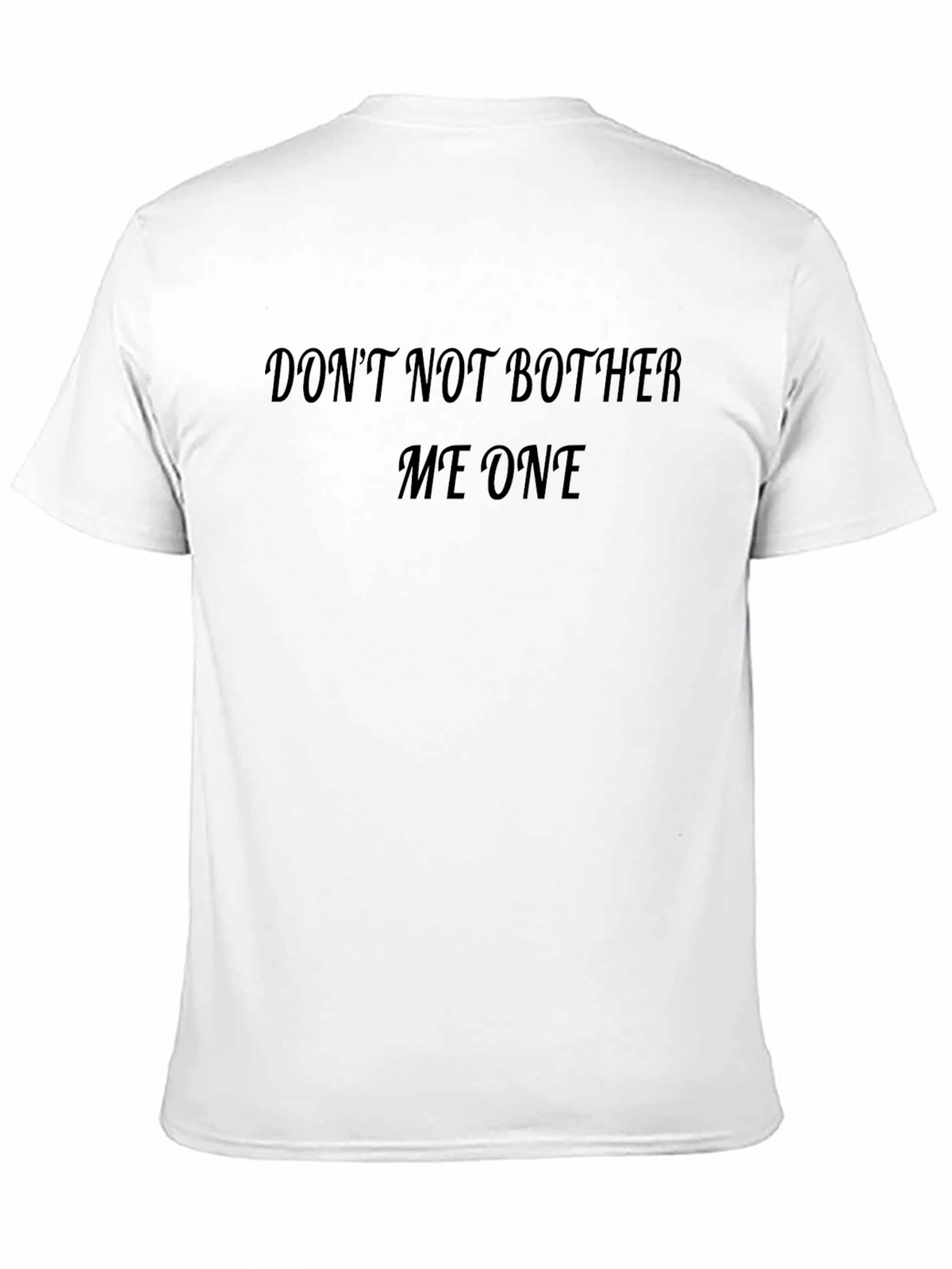 Dont Bother Me One T-Shirt