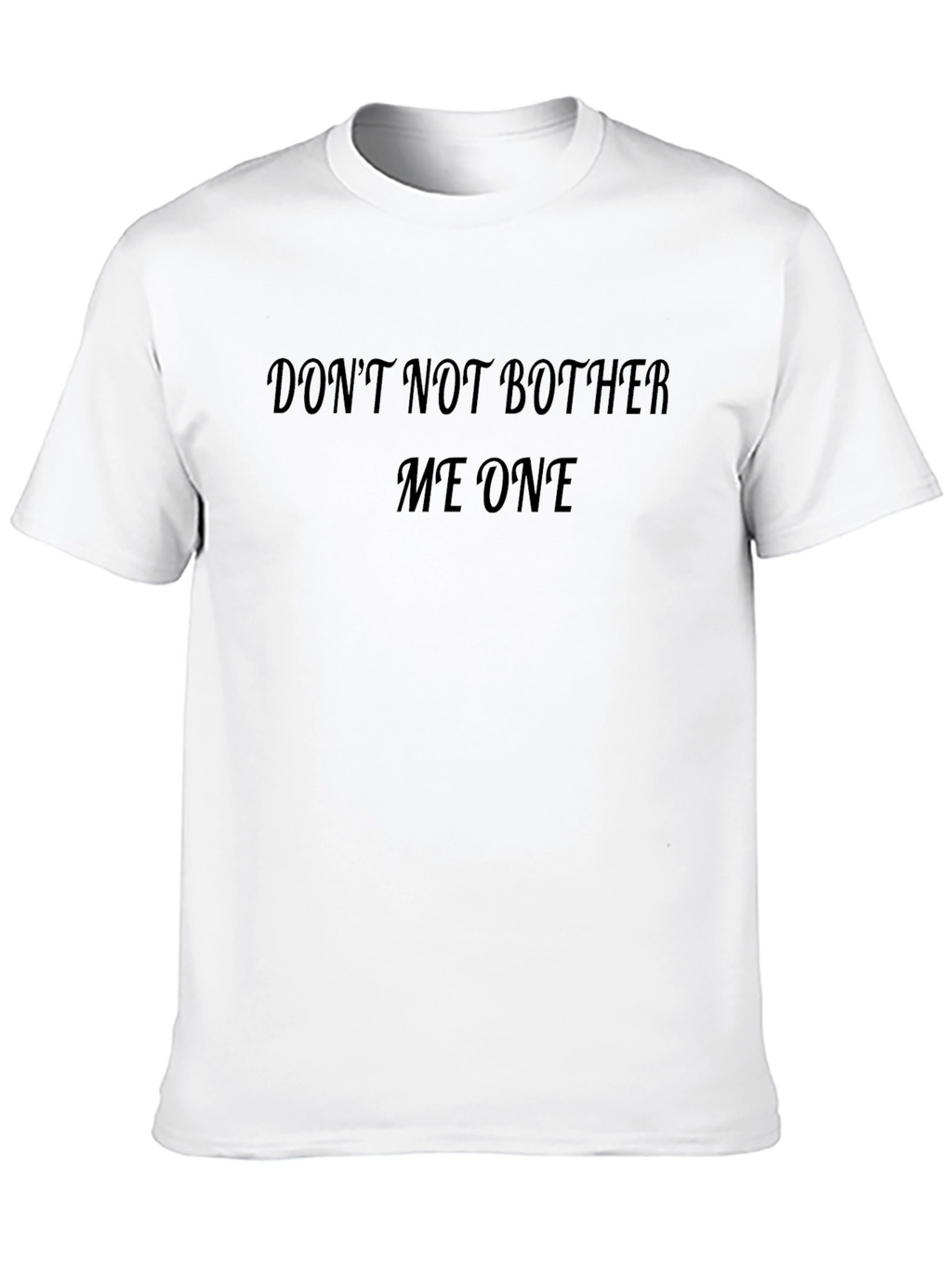 Dont Bother Me One T-Shirt