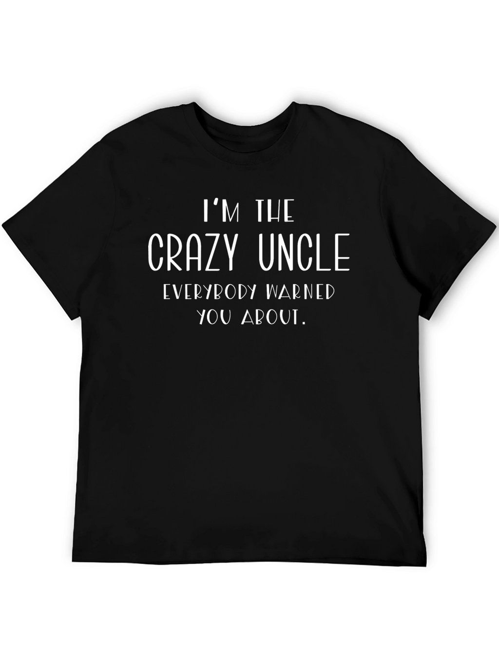 Crazy Uncle Graphic Tee - Fun Novelty T-Shirt