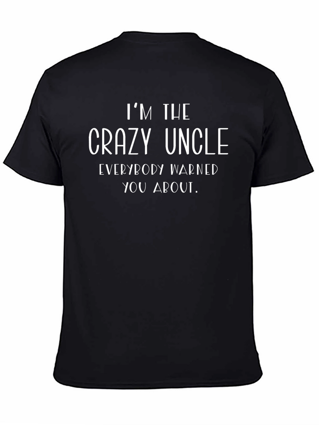 Crazy Uncle Graphic Tee - Fun Novelty T-Shirt