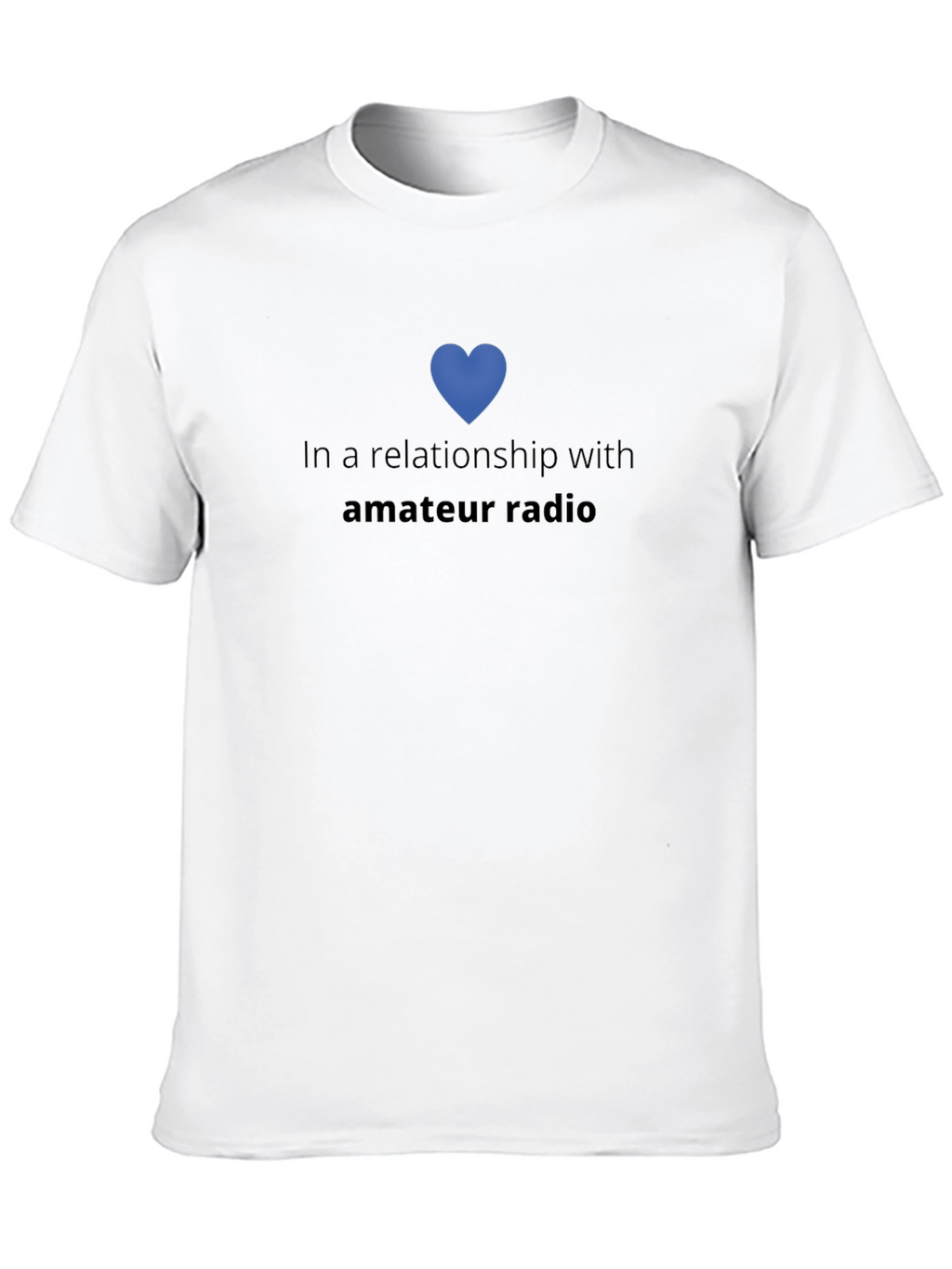 In A Relationship With Amateur Radio T-Shirt