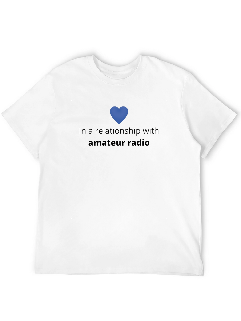 In A Relationship With Amateur Radio T-Shirt