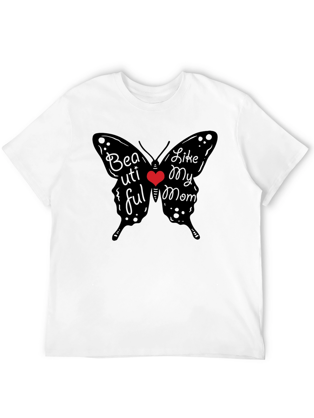 Beautiful Like My Mom Butterfly T-Shirt