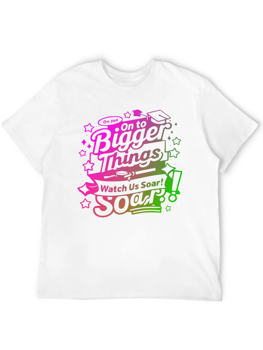 On To Bigger Things Graduation T-Shirt