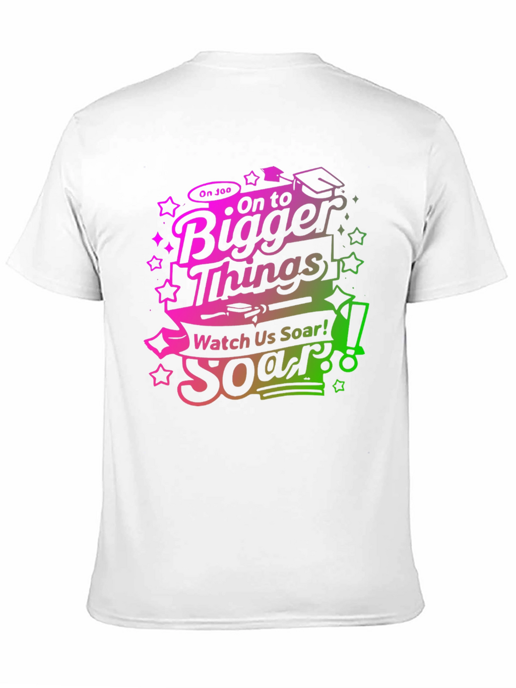 On To Bigger Things Graduation T-Shirt