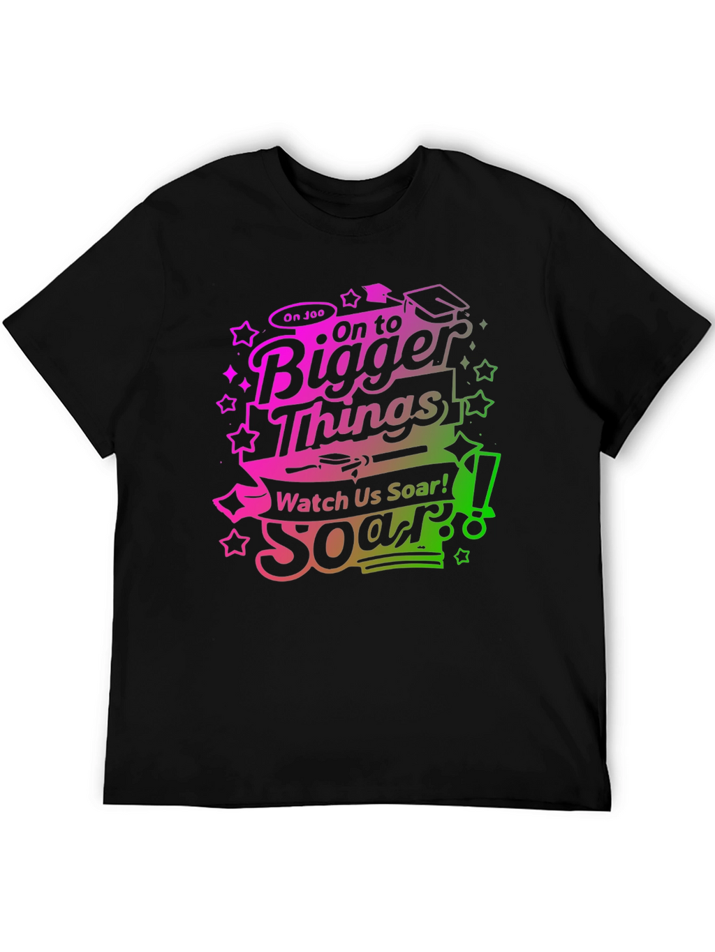 On To Bigger Things Graduation T-Shirt