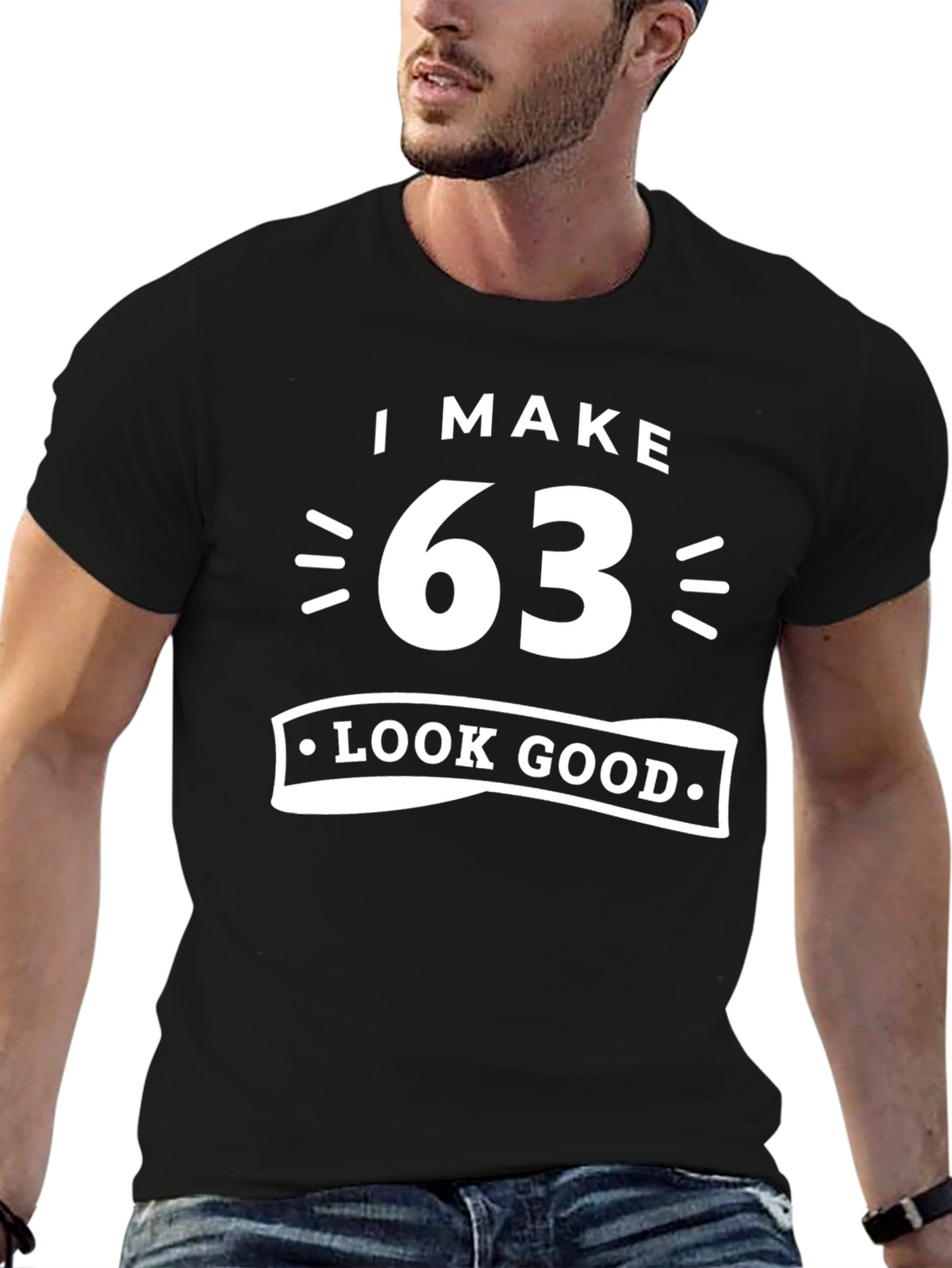 I Make 63 Look Good Graphic T-Shirt