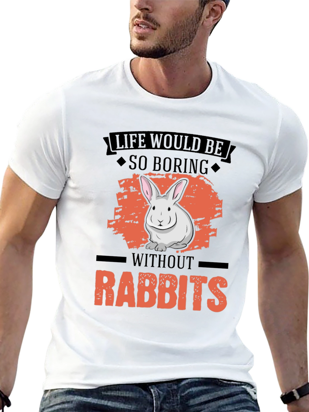 Life Would Be So Boring Without Rabbits T-Shirt