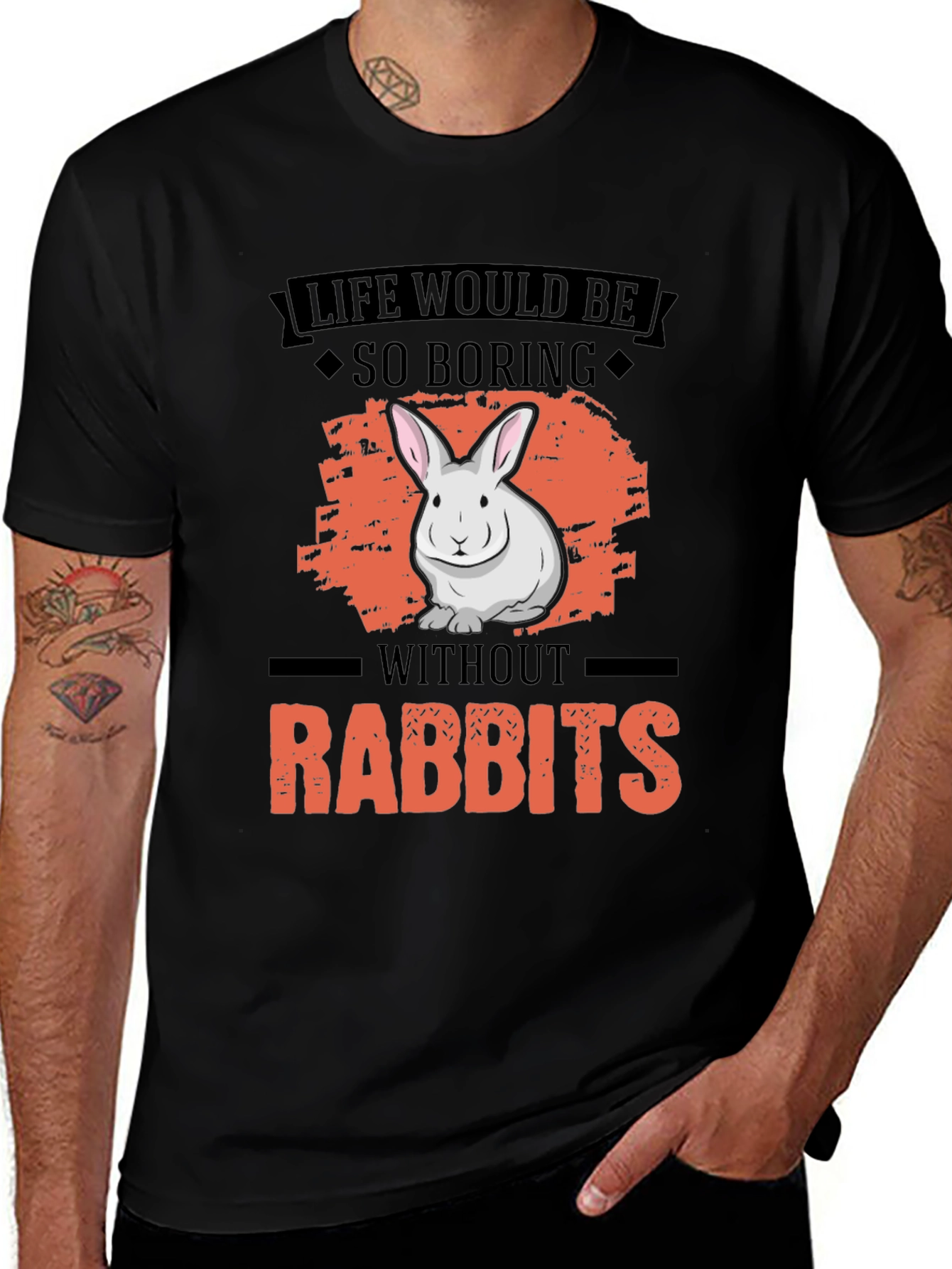 Life Would Be So Boring Without Rabbits T-Shirt