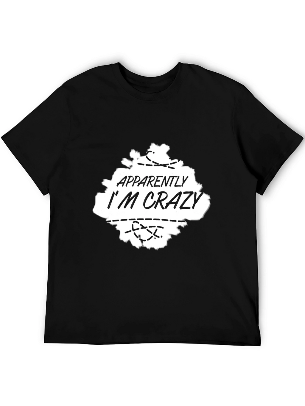 Apparently Im Crazy T-Shirt