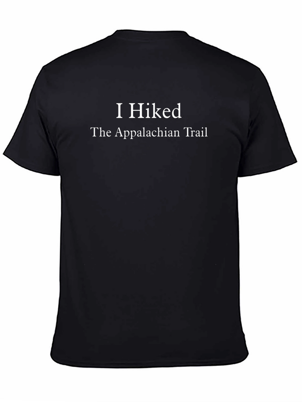 I Hiked the Appalachian Trail Black T-Shirt