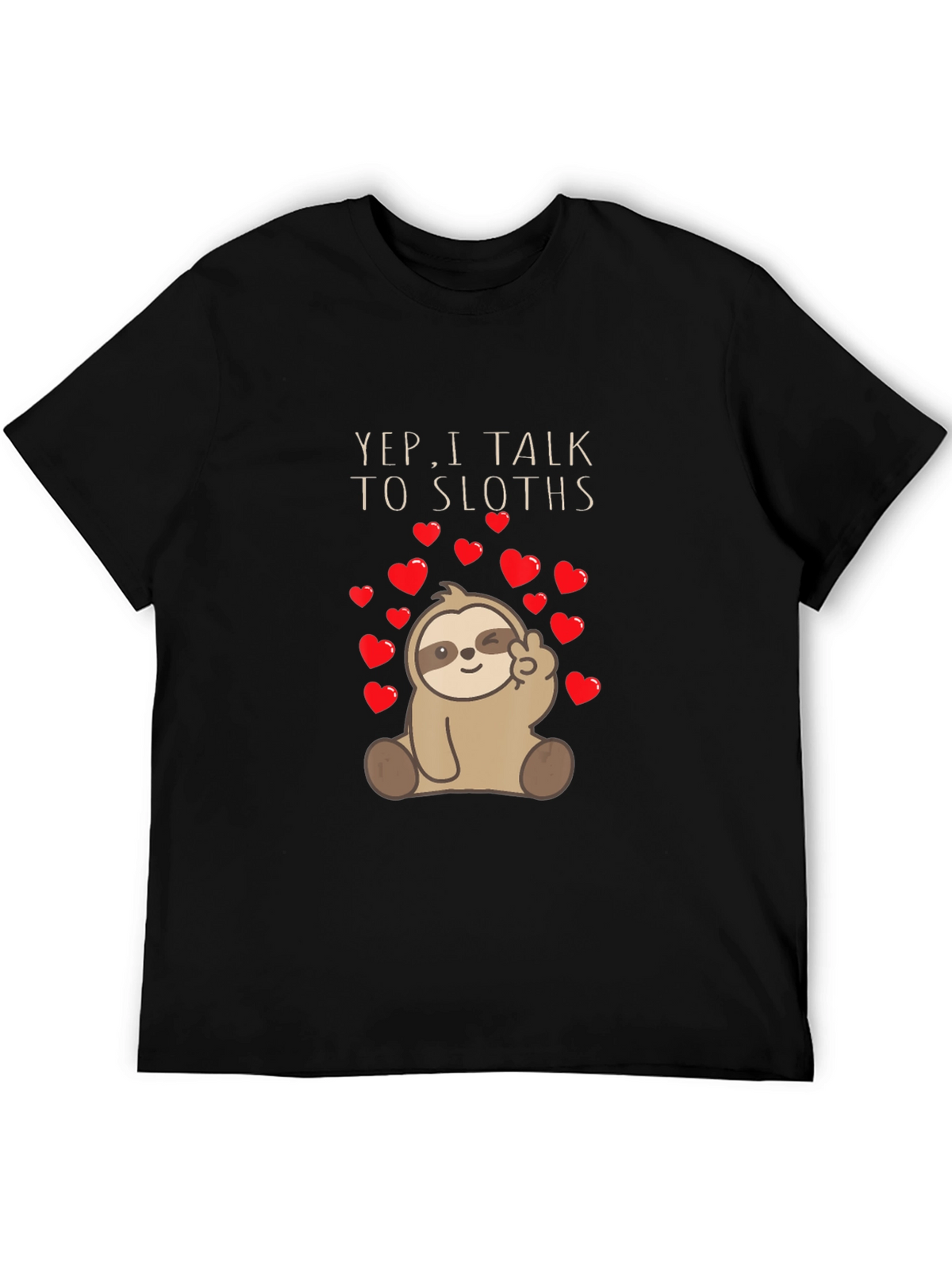 Yep I Talk To Sloths Graphic Tee