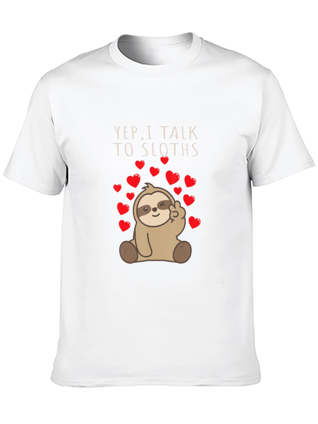 Yep I Talk To Sloths Graphic Tee