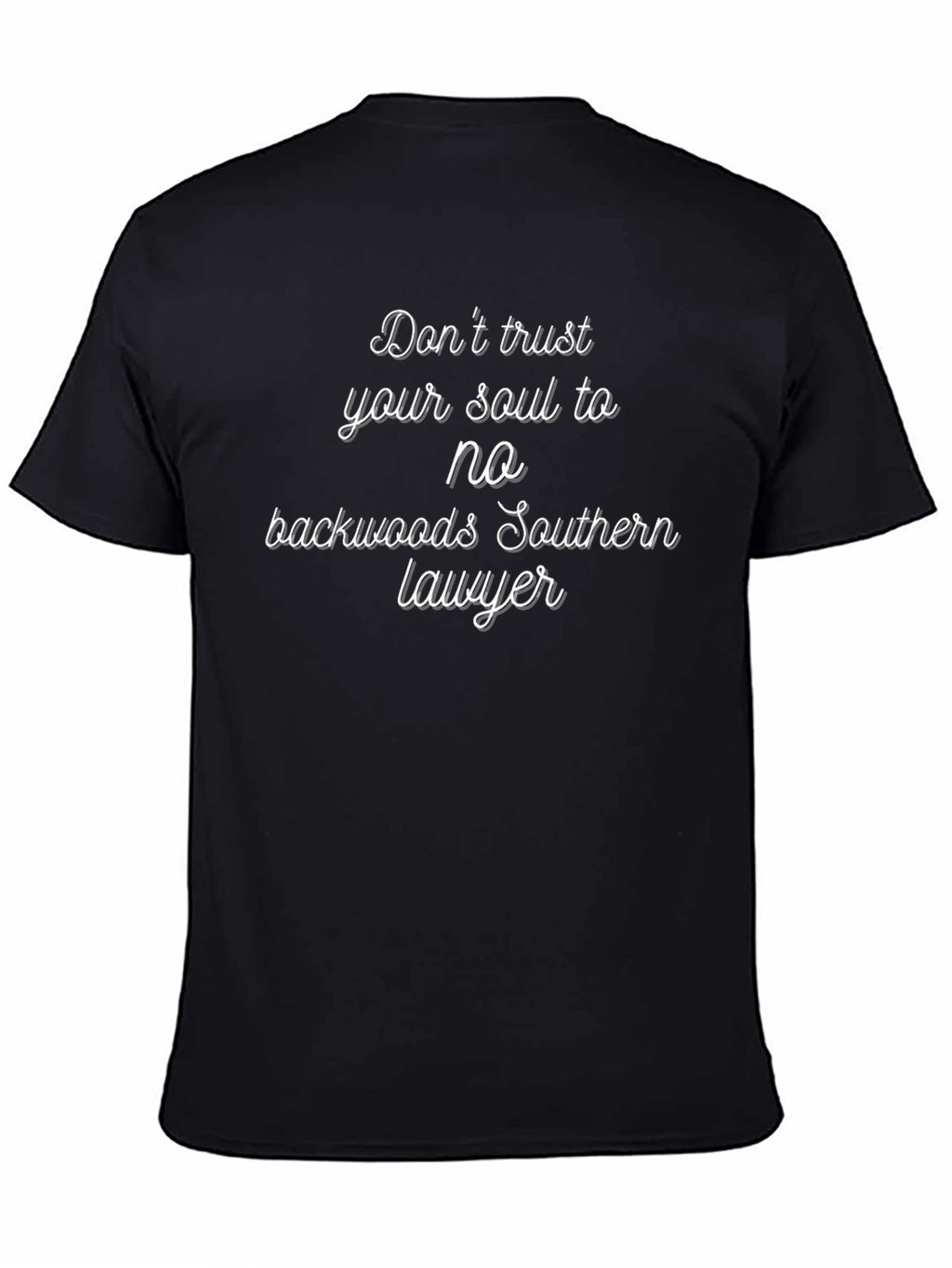 Dont Trust Backwoods Southern Lawyer T-Shirt