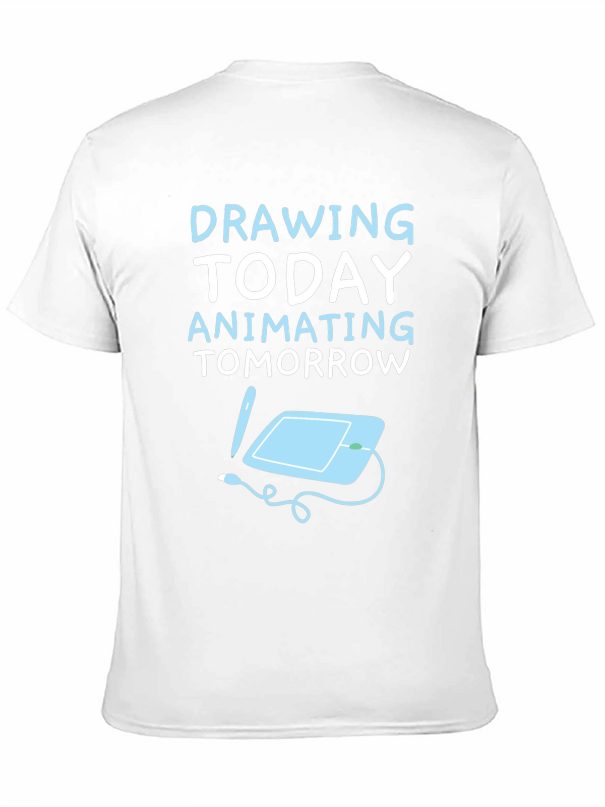 Drawing Today Animating Tomorrow T-Shirt