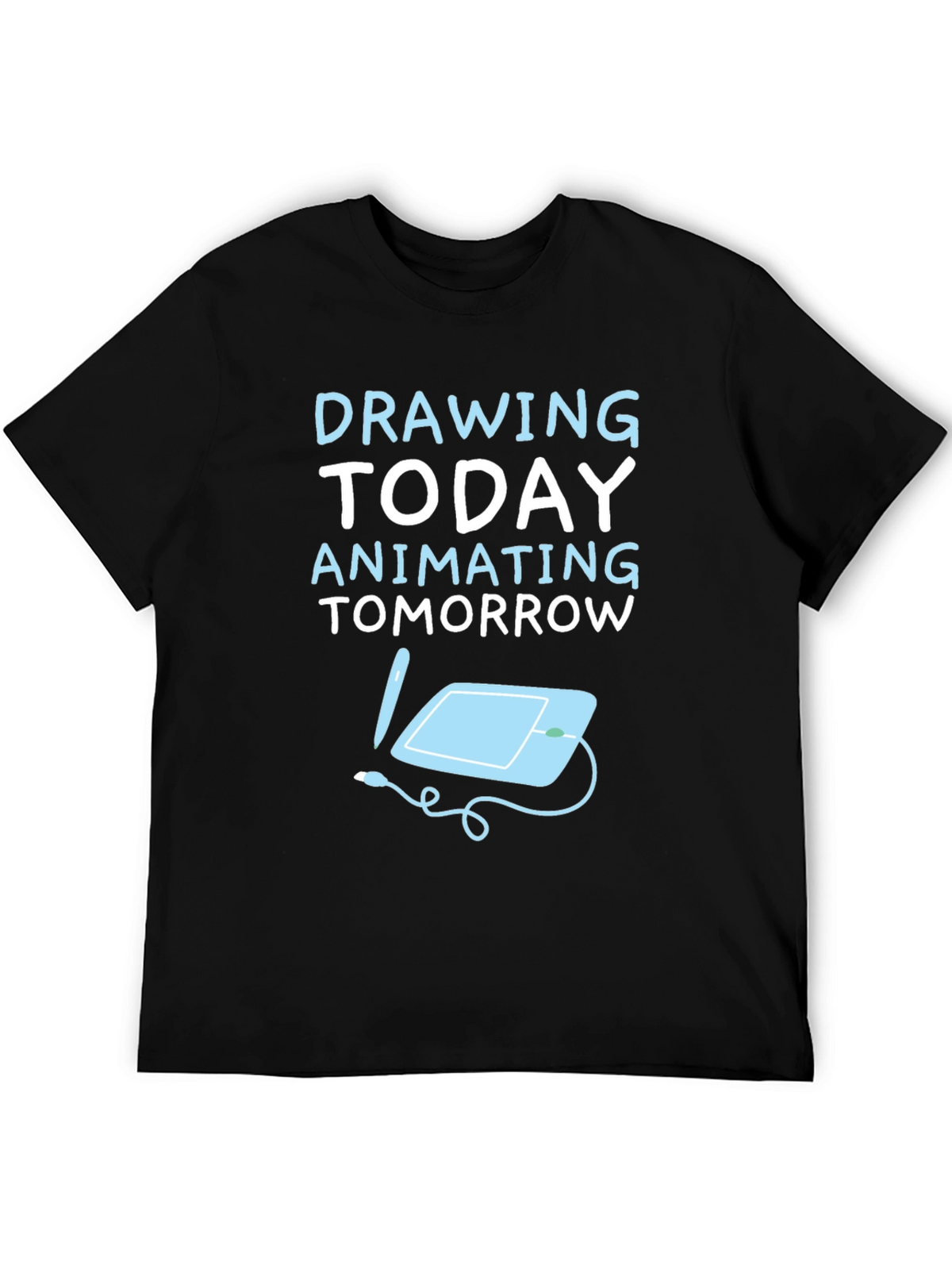 Drawing Today Animating Tomorrow T-Shirt