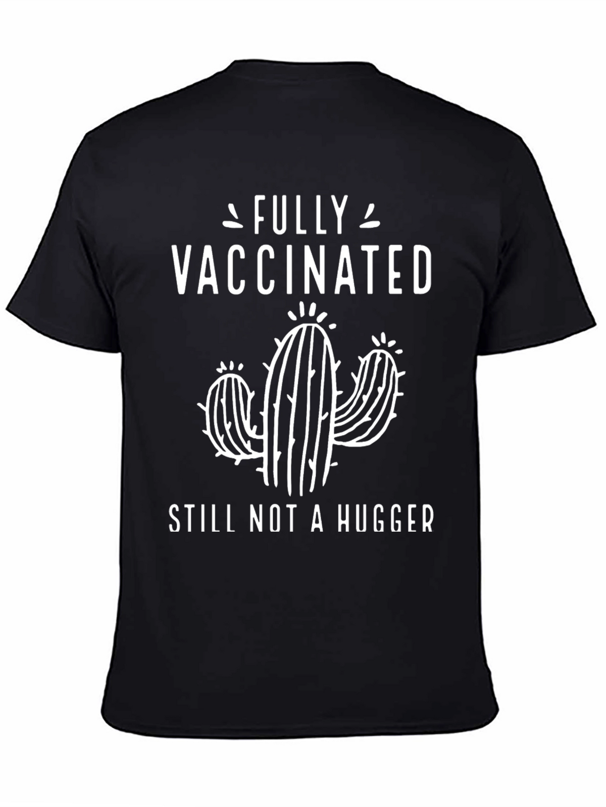 Fully Vaccinated Still Not A Hugger Graphic Tee