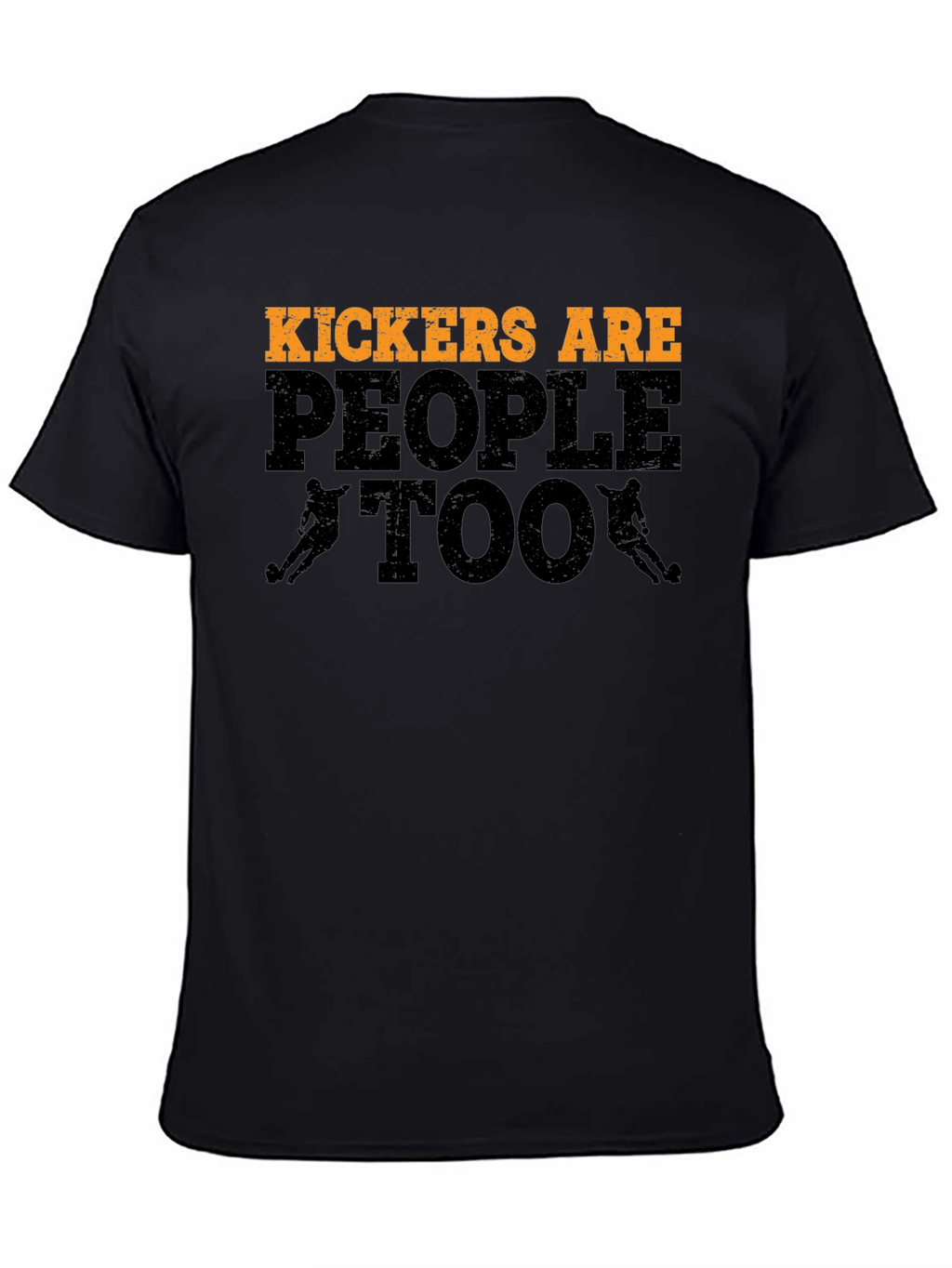 Kickers Are People Too T-Shirt Football Player Tee