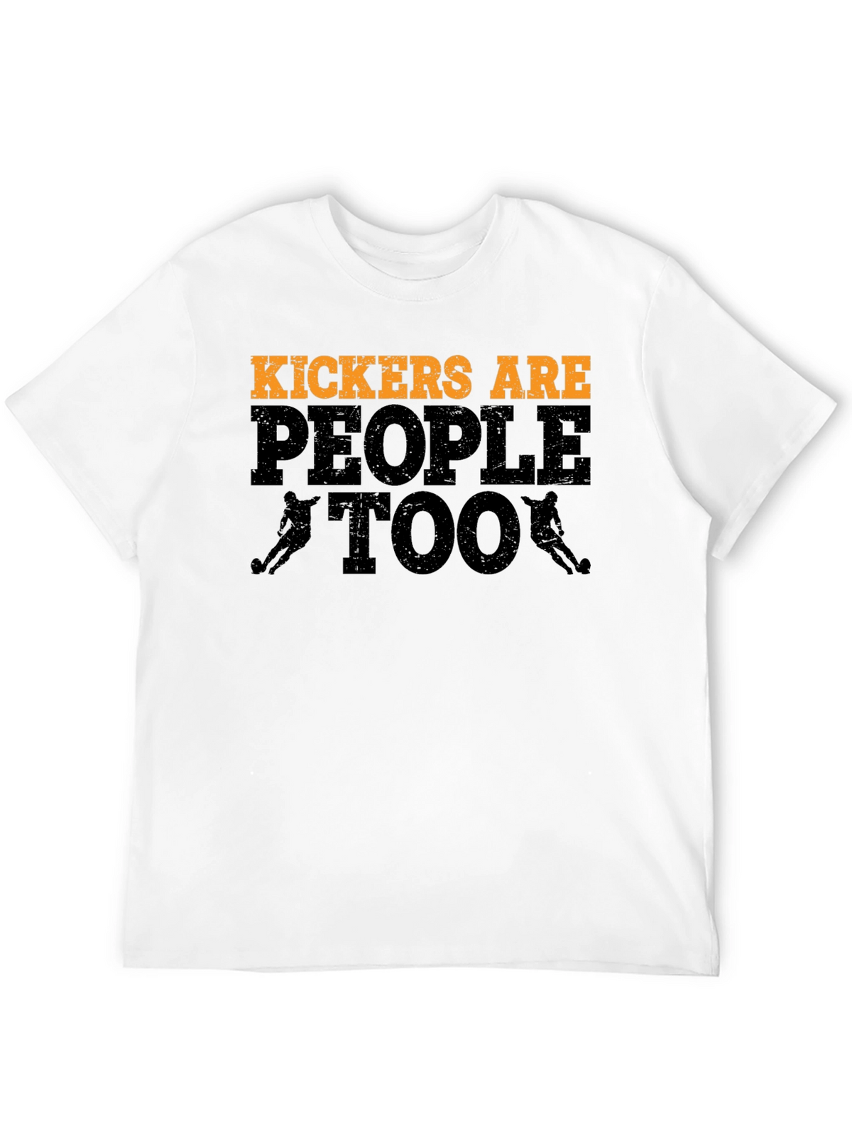 Kickers Are People Too T-Shirt Football Player Tee
