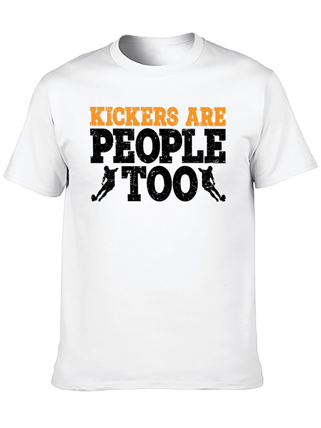 Kickers Are People Too T-Shirt Football Player Tee