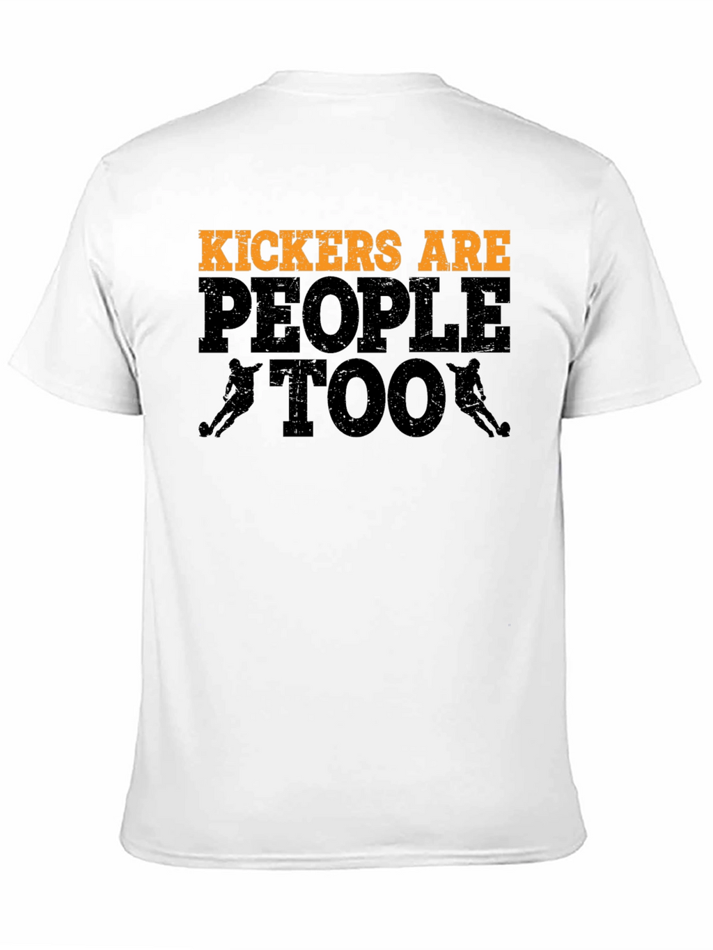 Kickers Are People Too T-Shirt Football Player Tee