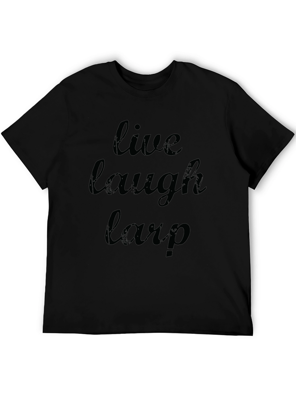 Live Laugh Larp Black Graphic T-Shirt
