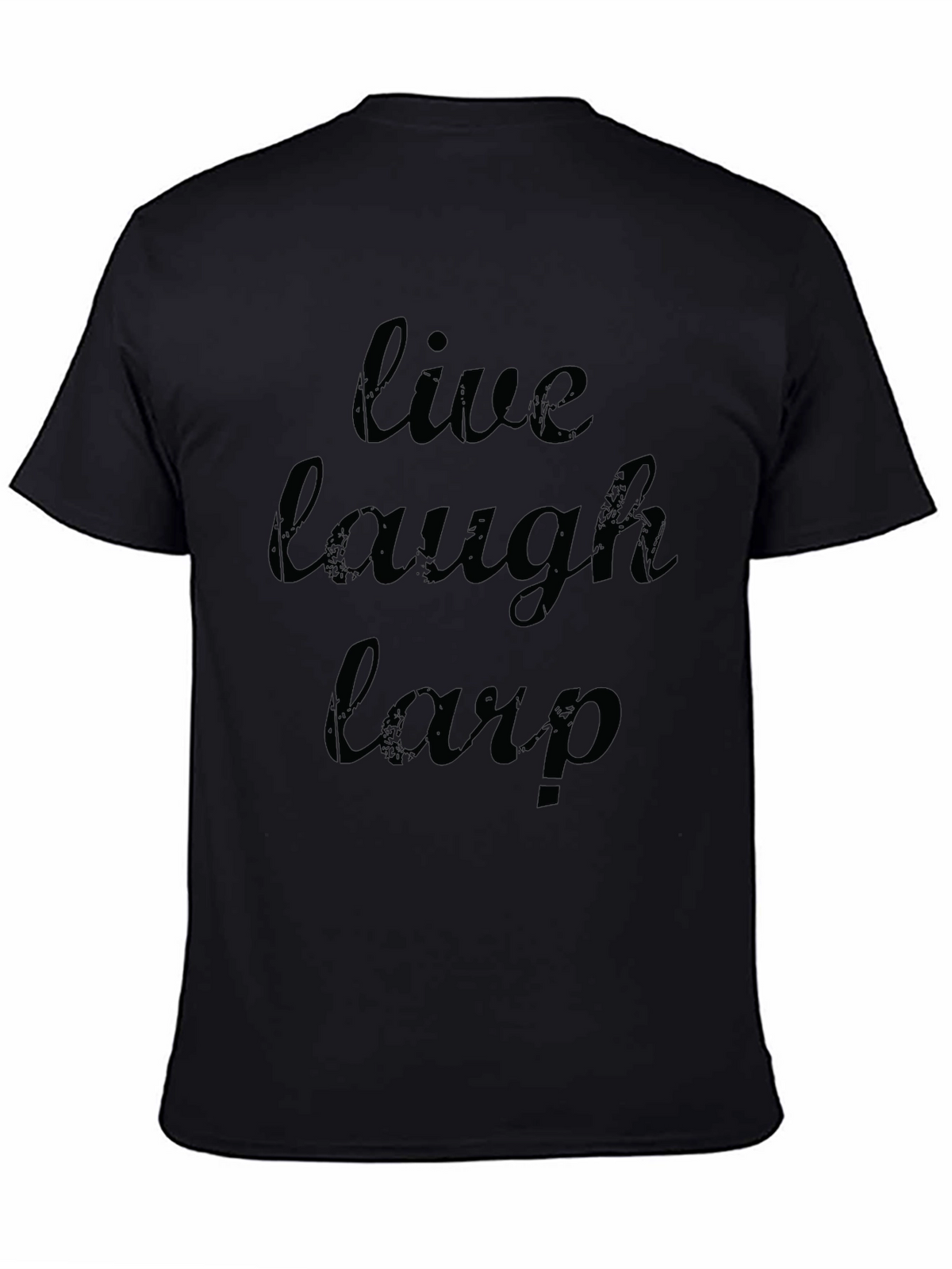 Live Laugh Larp Black Graphic T-Shirt