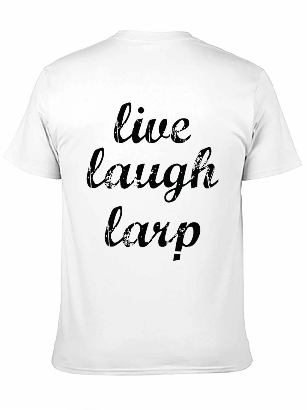 Live Laugh Larp Black Graphic T-Shirt