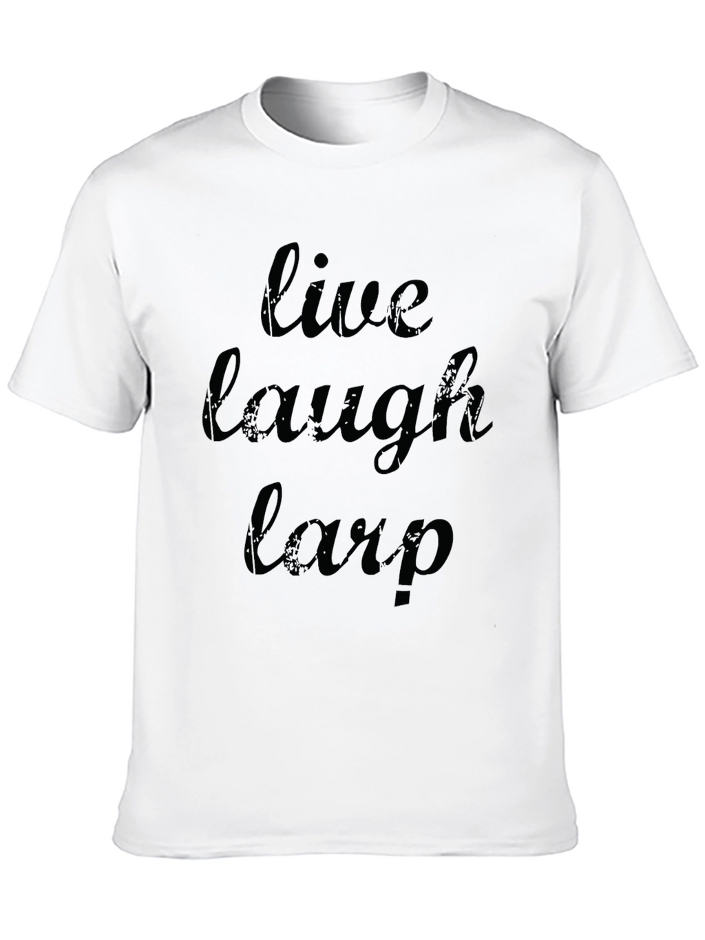 Live Laugh Larp Black Graphic T-Shirt