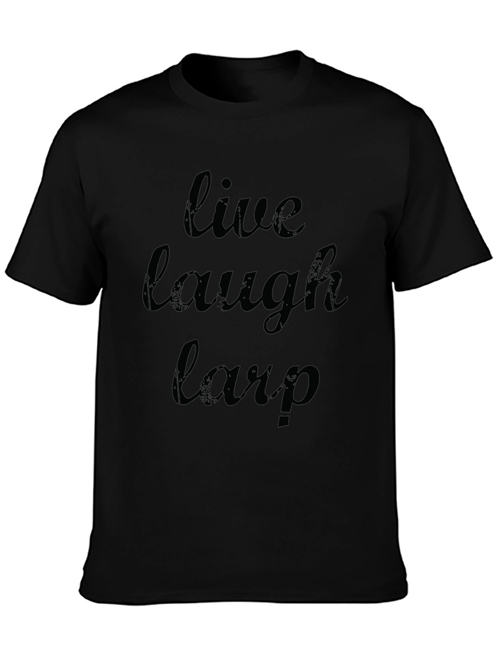 Live Laugh Larp Black Graphic T-Shirt